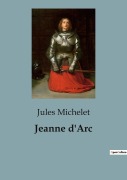 Cover-Bild zum Titel 'Jeanne d'Arc' von 'Jules Michelet'