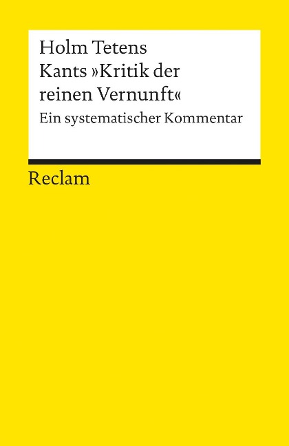 Kants "Kritik der reinen Vernunft" - Holm Tetens