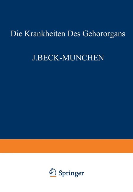Die Krankheiten des Gehörorgans - J. Beck, A. Peyser, E. Schlittler, R. Sokolowsky, O. Steurer