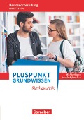 Pluspunkt - Grundwissen Mathematik - Allgemeine Ausgabe. Arbeitsbuch mit Einleger Wortlisten Arabisch/Persisch - Wolfgang Ehmer, Lydia Fritz, Wolfgang Hecht, Reinhold Koullen, Alexander Osanna