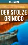 Der stolze Orinoco - Jules Verne