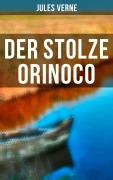 Cover-Bild zum Titel 'Der stolze Orinoco' von 'Jules Verne'