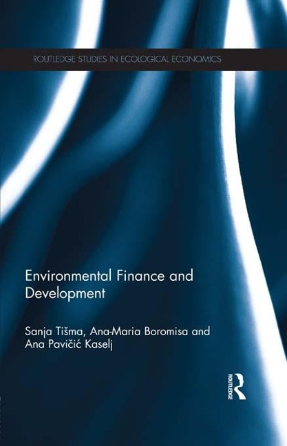 Environmental Finance and Development - Sanja Tisma, Ana Maria Boromisa, Ana Pavicic Kaselj