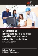 Cover-Bild zum Titel 'L'istruzione professionale e la sua qualità nel sistema educativo pubblico' von 'Joilson A. Dias, Elilia C. Rodrigues'