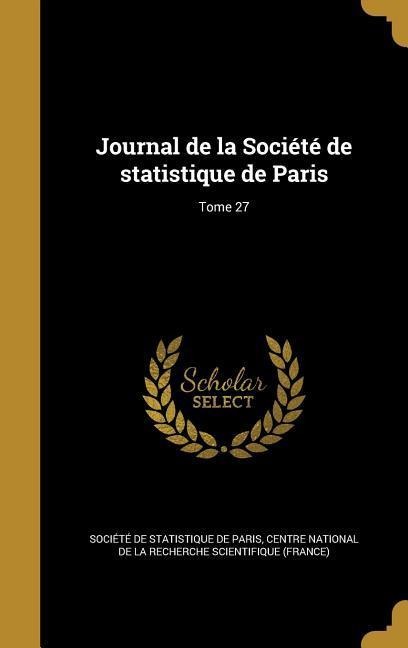 Journal de la Société de statistique de Paris; Tome 27 - 