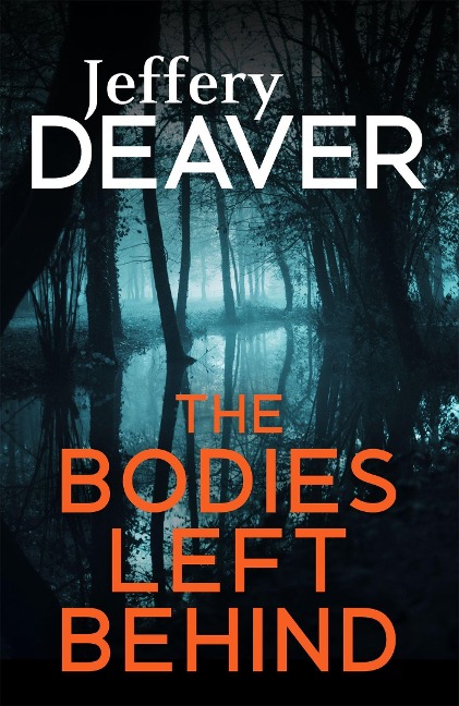 The Bodies Left Behind - Jeffery Deaver