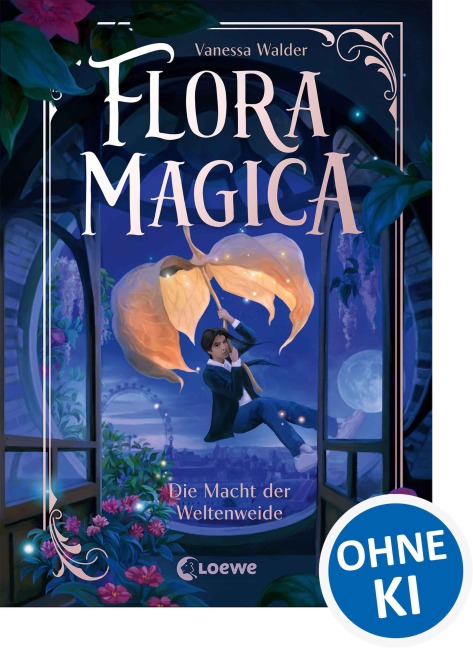Flora Magica (Band 3) - Die Macht der Weltenweide - Vanessa Walder