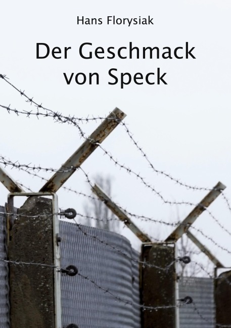 Der Geschmack von Speck - Hans Florysiak
