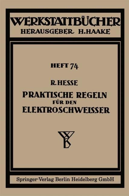 Praktische Regeln für den Elektroschweißer - Rudolf Hesse