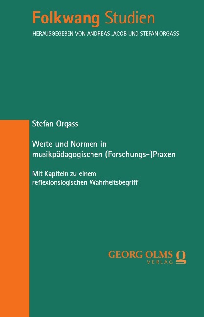 Werte und Normen in musikpädagogischen (Forschungs-)Praxen - Stefan Orgass