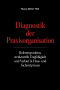 Cover-Bild zum Titel 'Diagnostik der Praxisorganisation' von 'Klaus-Dieter Thill'