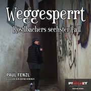 Cover-Bild zum Titel 'WEGGESPERRT' von 'Paul Fenzl'
