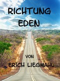 Richtung Eden - Erich Liegmahl