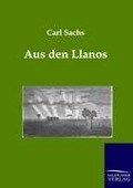 Cover-Bild zum Titel 'Aus den Llanos' von 'Carl Sachs'