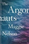 Cover-Bild zum Titel 'The Argonauts' von 'Maggie Nelson'