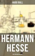Cover-Bild zum Titel 'Hermann Hesse: Sein Leben und sein Werk' von 'Hugo Ball'