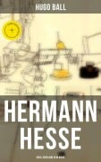 Cover-Bild zum Titel 'Hermann Hesse: Sein Leben und sein Werk' von 'Hugo Ball'