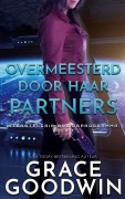 Cover-Bild zum Titel 'Overmeesterd door Haar Partners' von 'Grace Goodwin'