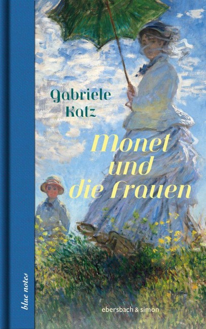 Monet und die Frauen - Gabriele Katz