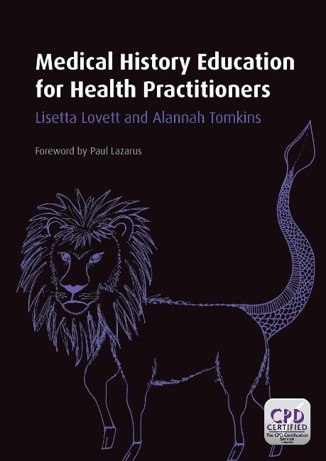 Medical History Education for Health Practitioners - Lisett Lovett, Alannah Tomkins