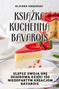 KsiĄŻka Kuchenna Bavarois - Olgierd Urba&