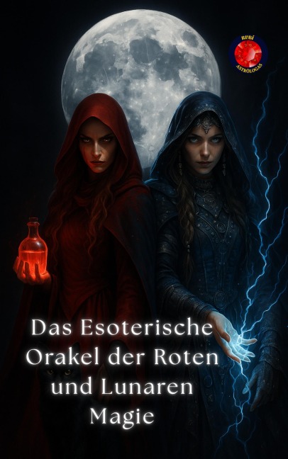 Das Esoterische Orakel der Roten und Lunaren Magie (Die Bücher des geheimen Zirkels) - Alina Rubi