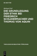 Cover-Bild zum Titel 'Die Grundlegung der Ethik bei Friedrich Schleiermacher und Thomas von Aquin' von 'Michael Feil'