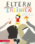 Cover-Bild zum Titel 'Eltern richtig erziehen, Geschenkbuch-Ausgabe' von 'Katharina Grossmann-Hensel'