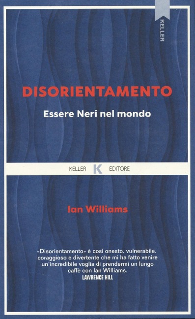 Disorientamento. Essere neri nel mondo - Ian Williams