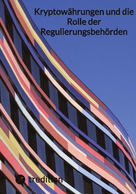 Kryptowährungen und die Rolle der Regulierungsbehörden - Moritz