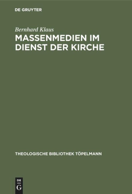 Massenmedien im Dienst der Kirche - Bernhard Klaus