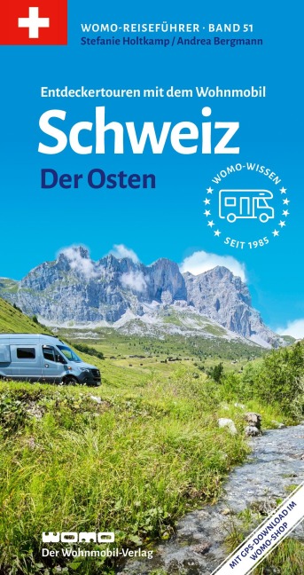 Entdeckertouren mit dem Wohnmobil Schweiz Der Osten - Stefanie Holtkamp, Andrea Bergmann