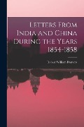 Cover-Bild zum Titel 'Letters From India and China During the Years 1854-1858' von 'Robert William Danvers'
