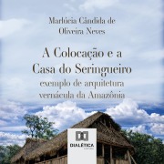 Cover-Bild zum Titel 'A Colocação e a Casa do Seringueiro' von 'Marlúcia Cândida de Oliveira Neves'