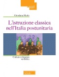 Cover-Bild zum Titel 'L' istruzione classica nell'Italia postunitaria. Cultura e dirigenza scolastica' von 'Giordana Merlo'