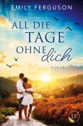 Cover-Bild zum Titel 'All die Tage ohne dich' von 'Emily Ferguson'