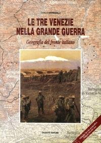 Le Tre Venezie nella Grande Guerra - Carlo Meregalli