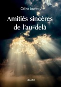 Cover-Bild zum Titel 'Amitiés sincères de l'au-delà' von 'Céline Laurent'