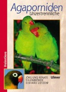 Cover-Bild zum Titel 'Agaporniden' von 'Jörg Ehlenbröker, Renate Ehlenbröker, Eckhard Lietzow'