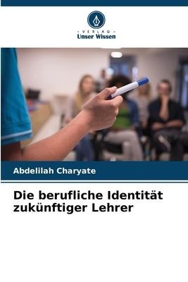 Die berufliche Identität zukünftiger Lehrer - Abdelilah Charyate