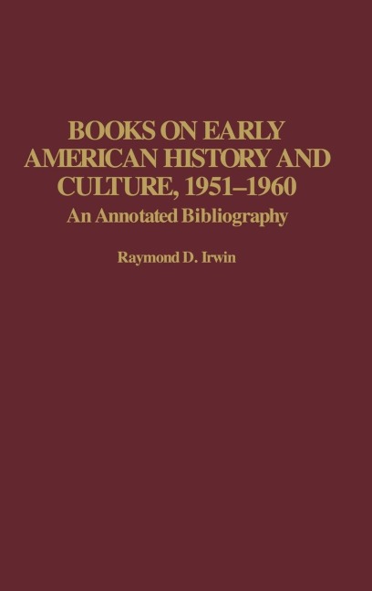 Books on Early American History and Culture, 1951-1960 - Raymond Irwin