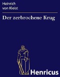Cover-Bild zum Titel 'Der zerbrochene Krug' von 'Heinrich von Kleist'