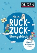 Mein Ruckzuck-Übungsblock Grundrechenarten 1. Klasse - Ute Müller-Wolfangel, Beate Schreiber