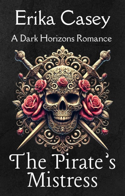 Die Geliebte des Piraten (Dunkle Horizonte (Dark Horizons, German Edition), #4) - Erika Casey
