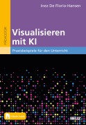 Cover-Bild zum Titel 'Visualisieren mit KI' von 'Inez De Florio-Hansen'