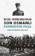 Cover-Bild zum Titel 'Kutsal Topraklarda Kalan Son Osmanli Fahreddin Pasa' von 'Barlas Mehmet Balkan'