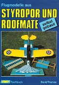 Flugmodelle aus Styropor und Roofmate - David Thomas