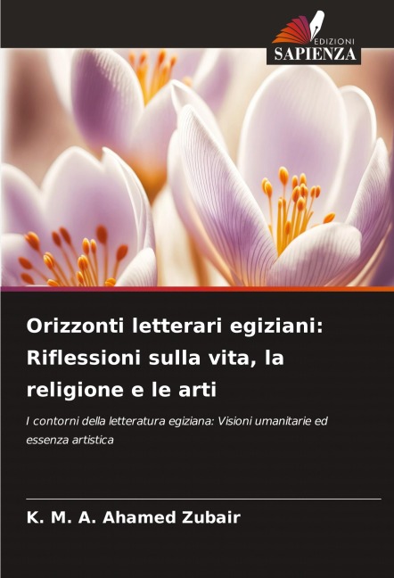Orizzonti letterari egiziani: Riflessioni sulla vita, la religione e le arti - K. M. A. Ahamed Zubair