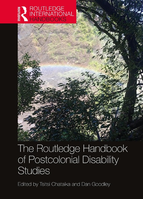 The Routledge Handbook of Postcolonial Disability Studies - 