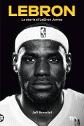 Cover-Bild zum Titel 'LeBron. La storia di LeBron James' von 'Jeff Benedict'